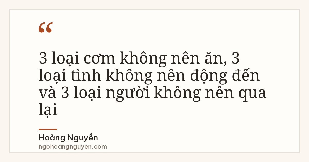 3 loại cơm không nên ăn, 3 loại tình không nên động đến và 3 loại người không nên qua lại